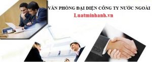 Thanh lap cho cong ty nuoc ngoai van phong dai dien tai Viet Nam