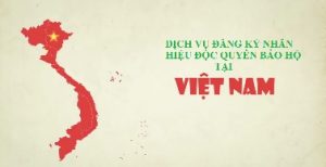 Dịch vụ đăng ký nhãn hiệu độc quyền bảo hộ tại Việt Nam