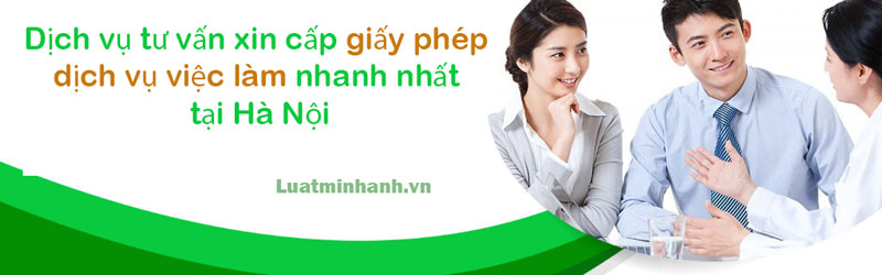 Dịch vụ tư vấn xin cấp giấy phép dịch vụ việc làm nhanh nhất tại Hà Nội