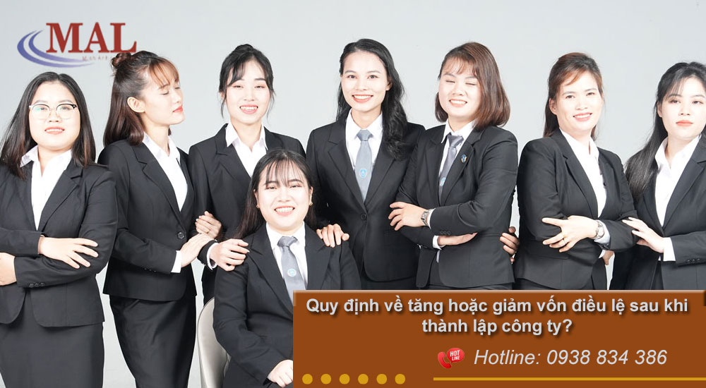 Quy định về tăng hoặc giảm vốn điều lệ sau khi thành lập công ty?